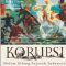 KORUPSI DALAM SILANG SEJARAH INDONESIA: Dari Daendels (1808-1811) sampai Era Reformasi